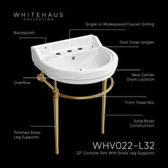 Whitehaus 22" Console Sink With Semi-Circular Bowl, Single Faucet Drilling, Solid Brass Leg Supports, Backsplash, Overflow and Front Towel Bar. - WHV022-L32-3H